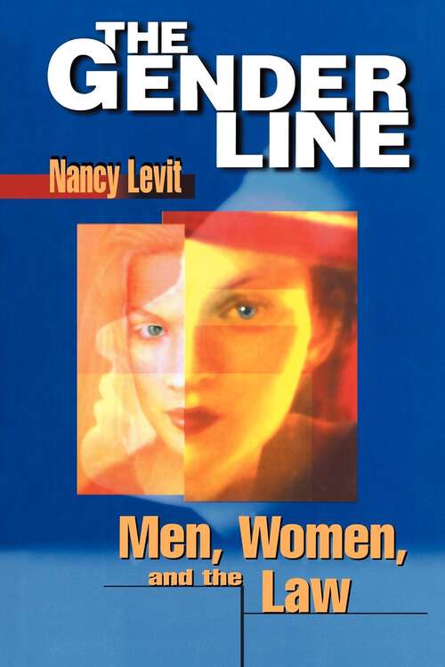 Book cover of The Gender Line: Men, Women, and the Law (Critical America #78)