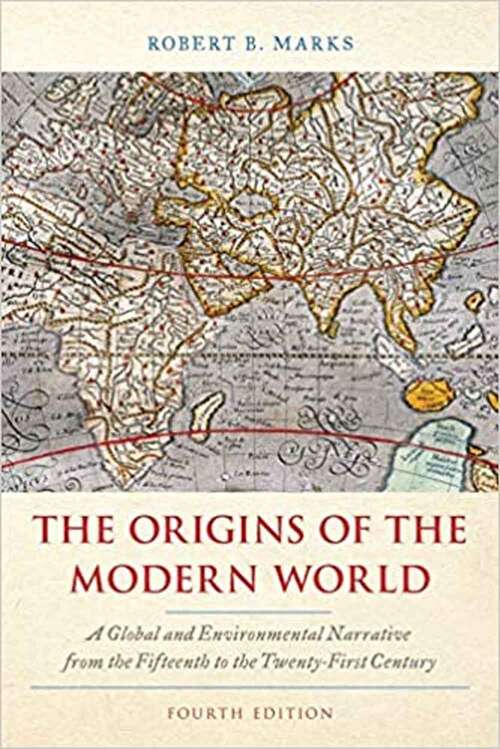 Book cover of The Origins Of The Modern World: A Global And Environmental Narrative From The Fifteenth To The Twenty-first Century (Fourth Edition)