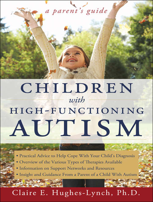 Children with High Functioning Autism: A Parent's Guide
