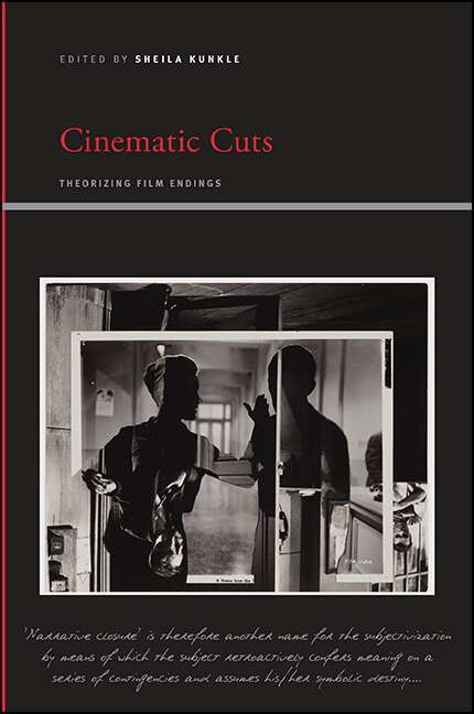 Book cover of Cinematic Cuts: Theorizing Film Endings (SUNY series, Insinuations: Philosophy, Psychoanalysis, Literature)
