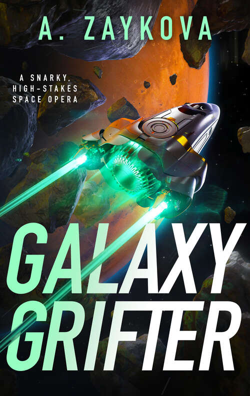 Book cover of Galaxy Grifter: A Snarky, High-Stakes Space Opera (Blackjack Interstellar #1)