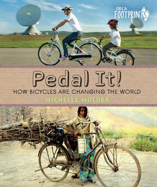 Book cover of Pedal It!: How Bicycles are Changing the World (Orca Footprints #2)