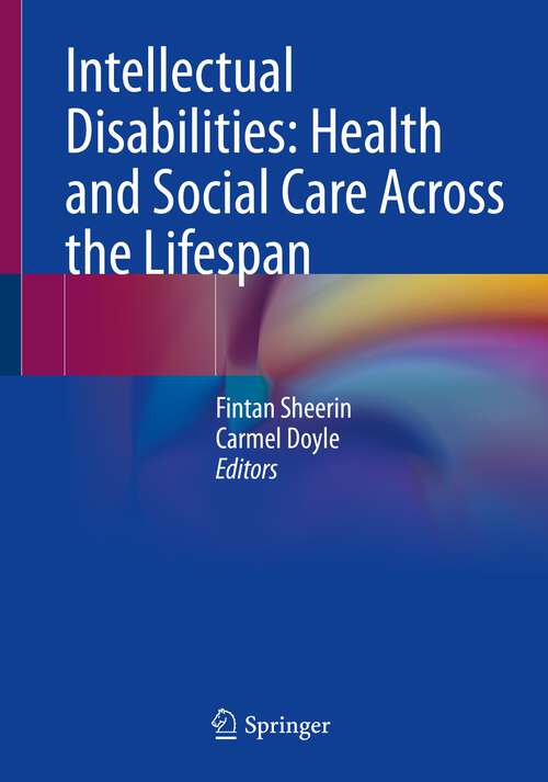 Book cover of Intellectual Disabilities: Health and Social Care Across the Lifespan (1st ed. 2023)
