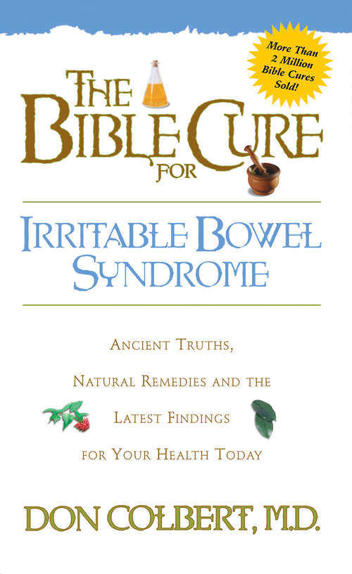 Book cover of The Bible Cure for Irrritable Bowel Syndrome: Ancient Truths, Natural Remedies and the Latest Findings for Your Health Today