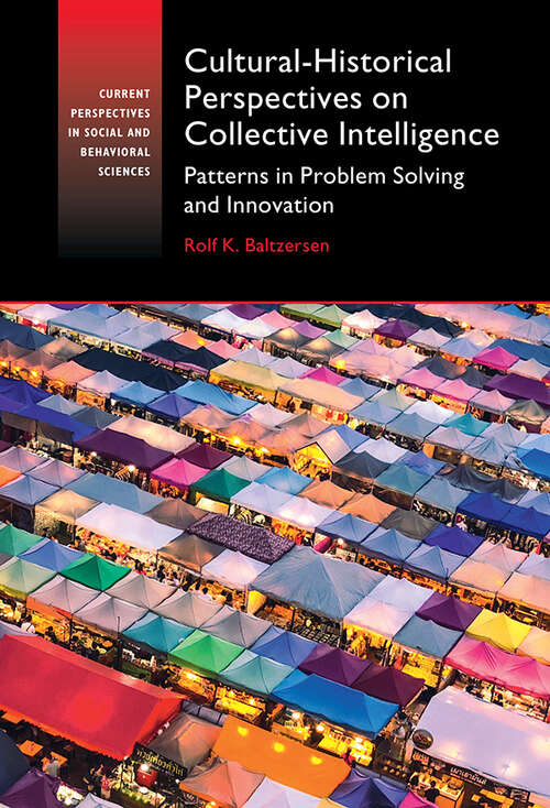 Book cover of Cultural-Historical Perspectives on Collective Intelligence: Patterns in Problem Solving and Innovation (Current Perspectives in Social and Behavioral Sciences)