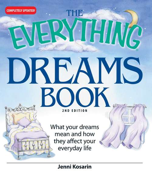 Book cover of The Everything Dreams Book: What Your Dreams Mean And How They Affect Your Everyday Life