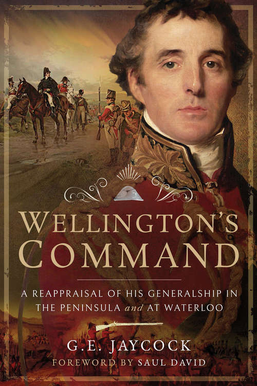 Book cover of Wellington's Command: A Reappraisal of His Generalship in the Peninsula and at Waterloo