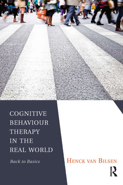 Cognitive Behaviour Therapy in the Real World: Back to Basics