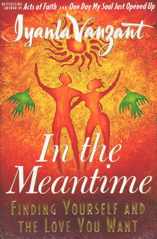 Book cover of In The Meantime: Finding Yourself And The Love You Want