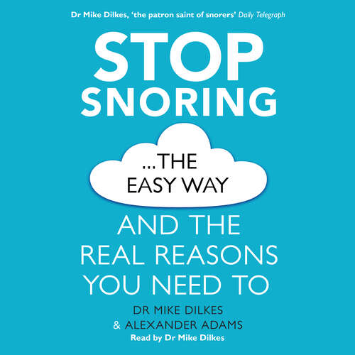 Book cover of Stop Snoring The Easy Way: And the real reasons you need to