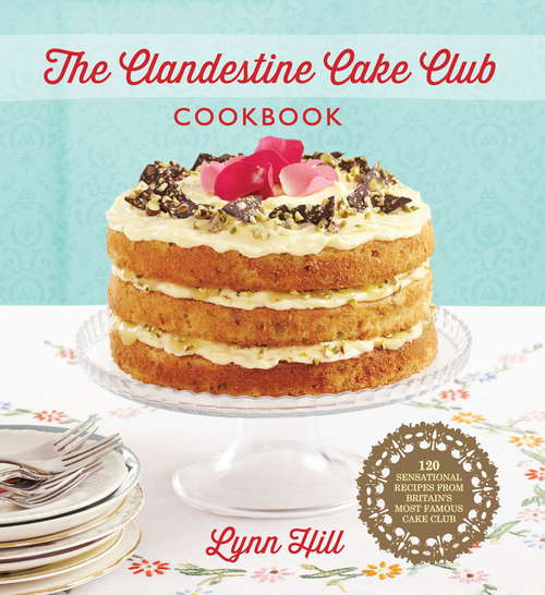 Book cover of The Clandestine Cake Club Cookbook