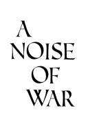 Book cover of A Noise of War: Caesar, Pompey, Octavian and the Struggle for Rome
