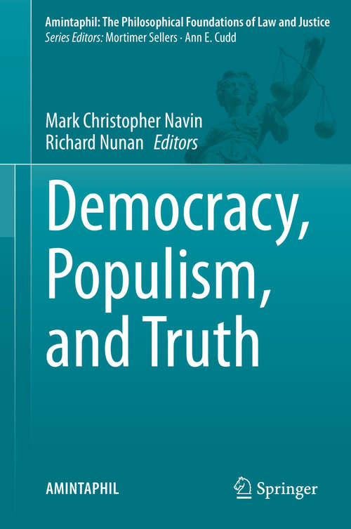 Democracy, Populism, and Truth (AMINTAPHIL: The Philosophical Foundations of Law and Justice #9)