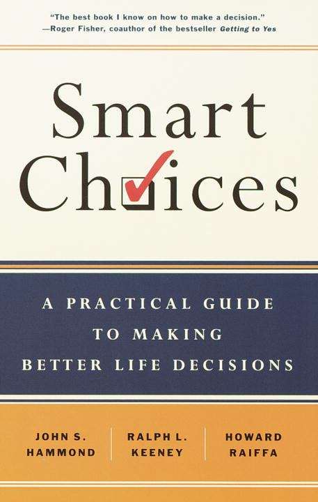 Book cover of Smart Choices: A Practical Guide to Making Better Decisions