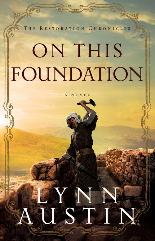 Book cover of On This Foundation (The Restoration Chronicles Book #3)