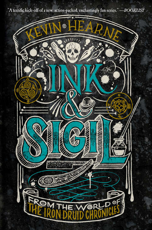 Ink & Sigil: From the world of The Iron Druid Chronicles (Ink And Sigil Ser. #1)