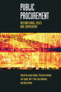 Public Procurement: International Cases and Commentary (Public Administration And Public Policy Ser. #146)