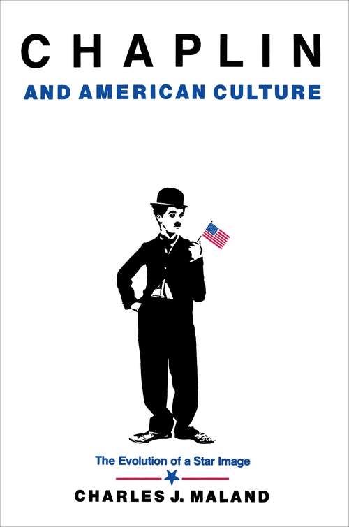 Book cover of Chaplin and American Culture: The Evolution of a Star Image