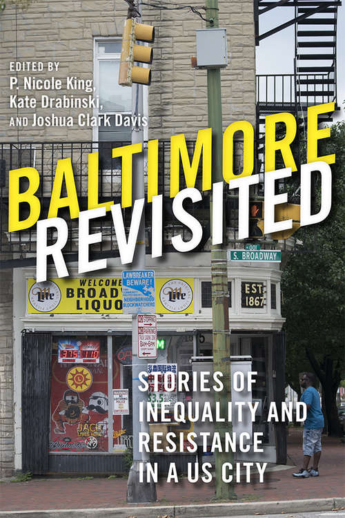 Baltimore Revisited: Stories of Inequality and Resistance in a U.S. City