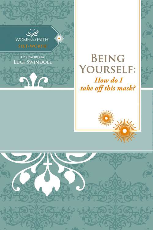 Book cover of Being Yourself: How Do I Take Off This Mask?
