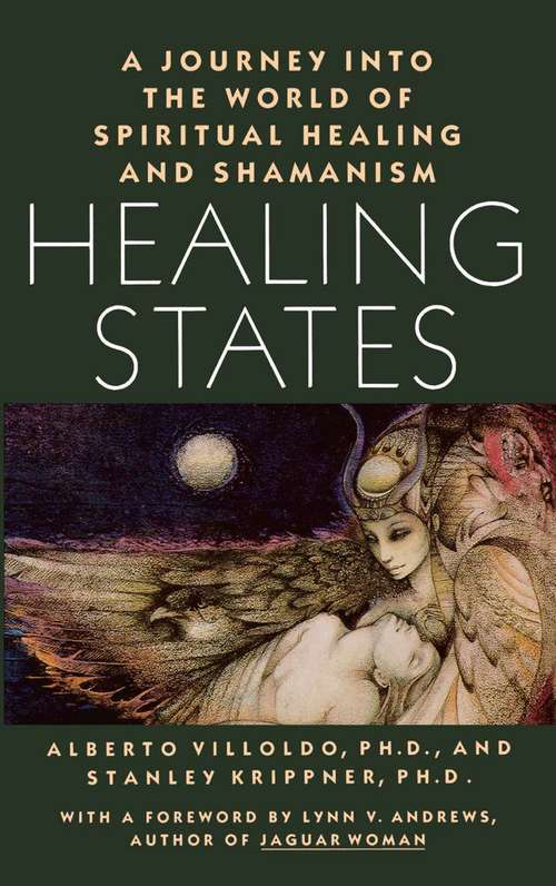 Healing States: A Journey into the World of Spiritual Healing and Shamanism
