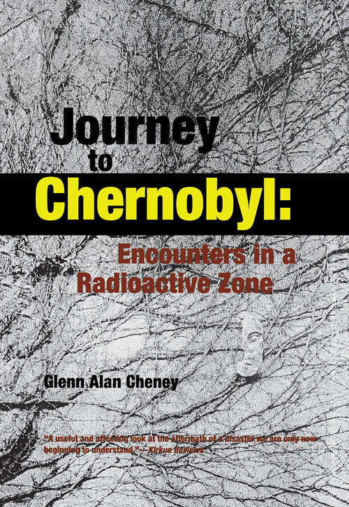 Book cover of Journey to Chernobyl: Encounters in a Radioactive Zone