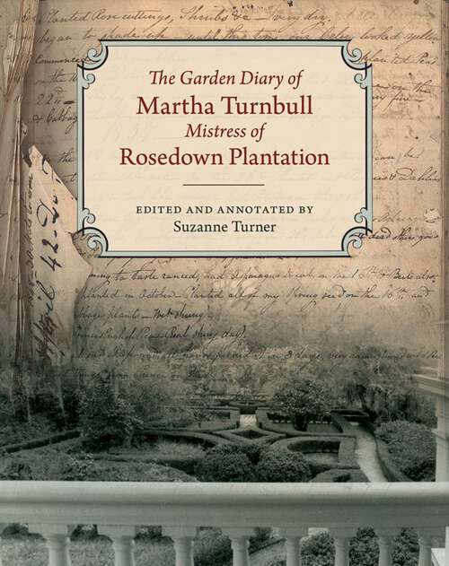 Book cover of The Garden Diary of Martha Turnbull, Mistress of Rosedown Plantation: The Political Dimension