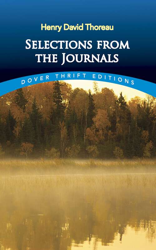 Book cover of Selections from the Journals: An Annotated Selection From The Journal Of Henry D. Thoreau (Dover Thrift Editions: Philosophy Ser.)