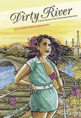Book cover of Dirty River: A Queer Femme of Color Dreaming Her Way Home