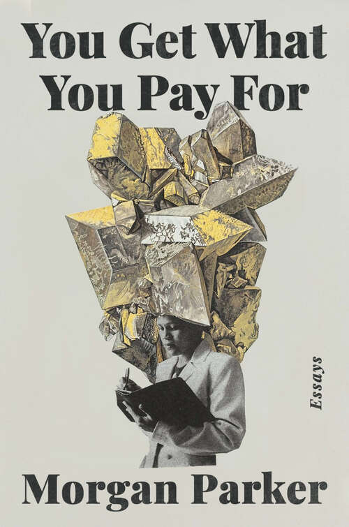 Book cover of You Get What You Pay For: Essays