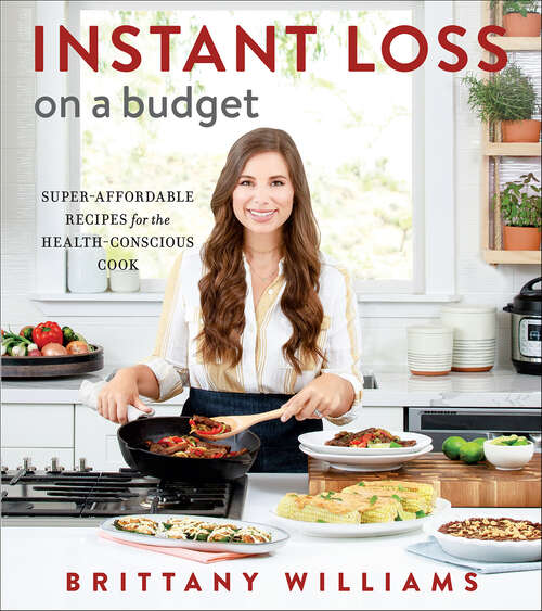Book cover of Instant Loss On a Budget: Super-Affordable Recipes for the Health-Conscious Cook