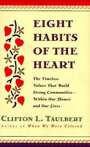 Book cover of Eight Habits of the Heart: Embracing the Values That  Build Strong Families and Communities