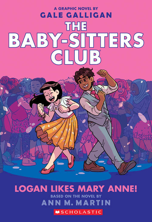 Book cover of Logan Likes Mary Anne!: A Graphic Novel (The Baby-Sitters Club Graphix #8)