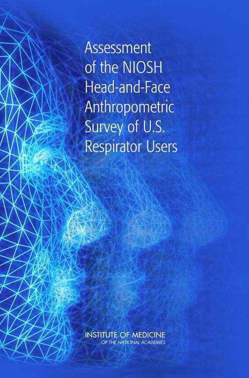 Book cover of Assessment of the NIOSH Head-and-Face Anthropometric Survey of U.S. Respirator Users
