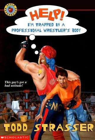 Book cover of Help! I'm Trapped in a Professional Wrestler's Body