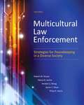 Multicultural Law Enforcement: Strategies for Peacekeeping in a Diverse Society, Sixth Edition