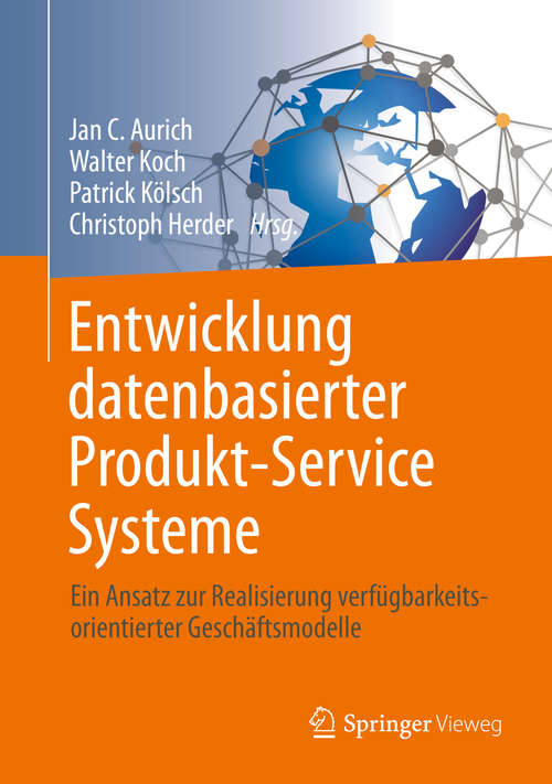 Entwicklung datenbasierter Produkt-Service Systeme: Ein Ansatz zur Realisierung verfügbarkeitsorientierter Geschäftsmodelle