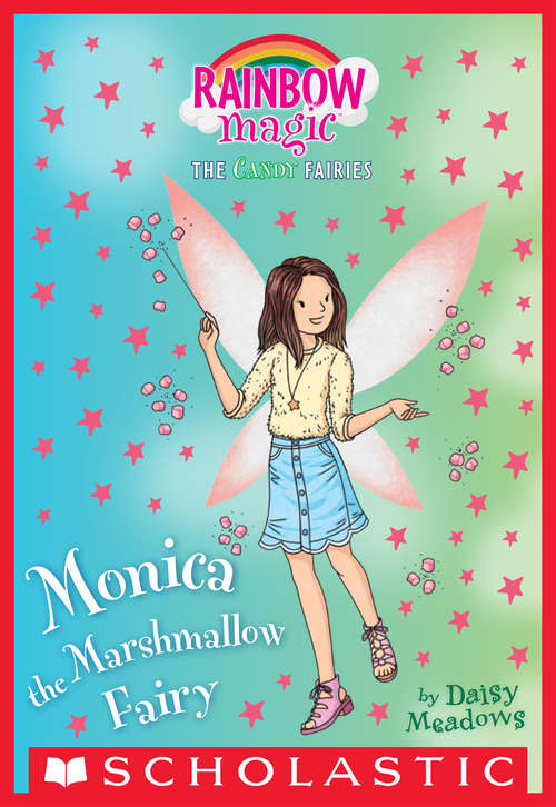 Book cover of Monica the Marshmallow Fairy: A Rainbow Magic Book (The Sweet Fairies #1)
