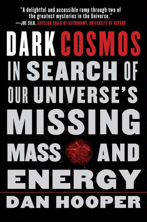 Book cover of Dark Cosmos: In Search of Our Universe's Missing Mass and Energy