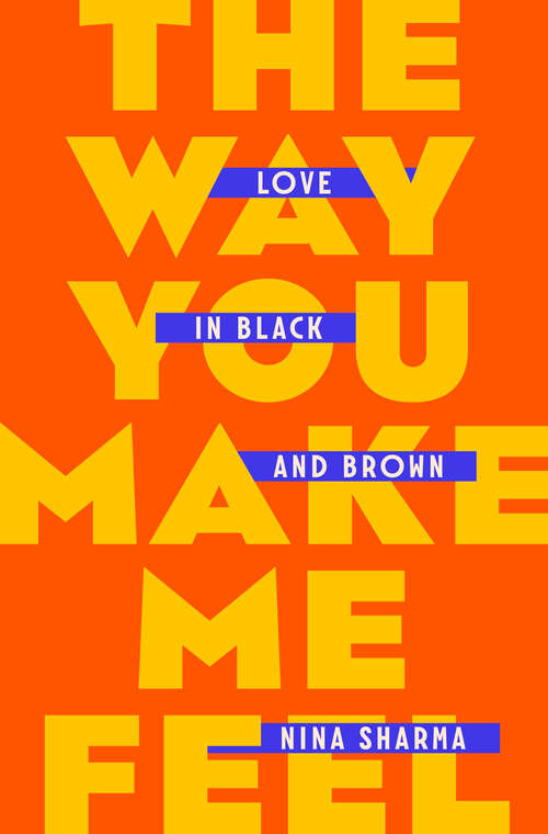 Book cover of The Way You Make Me Feel: Love in Black and Brown