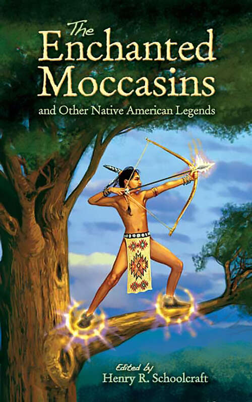 Book cover of The Enchanted Moccasins and Other Native American Legends (Dover Children's Classics)