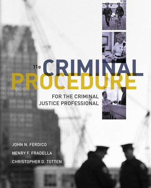 Criminal Procedure for the Criminal Justice Professional (Eleventh Edition)