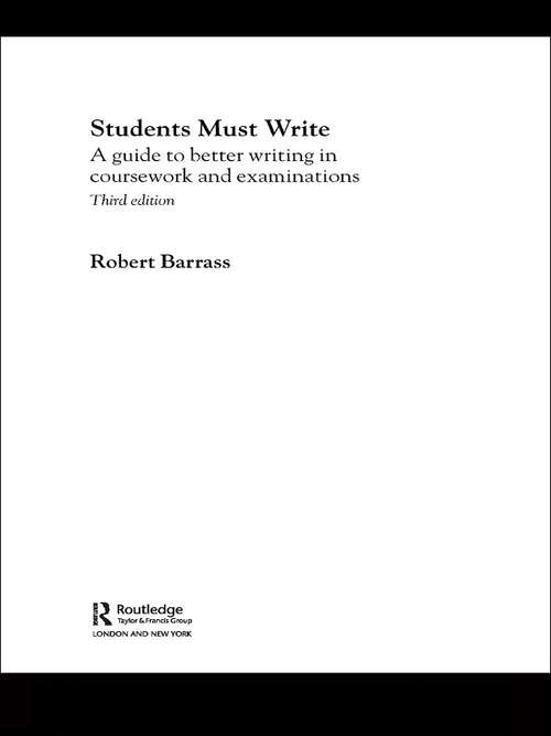 Students Must Write: A Guide to Better Writing in Coursework and Examinations