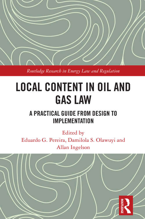 Book cover of Local Content in Oil and Gas Law: A Practical Guide from Design to Implementation (1) (Routledge Research in Energy Law and Regulation)
