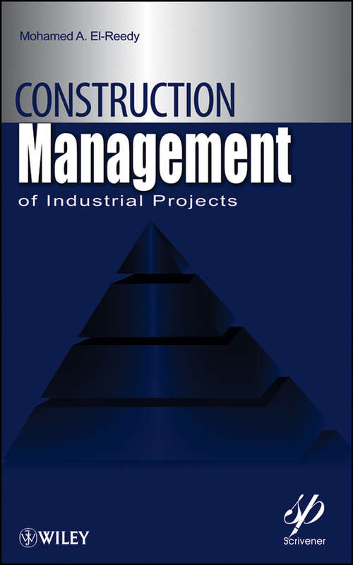 Construction Management for Industrial Projects: A Modular Guide for Project Managers (Wiley-Scrivener #83)
