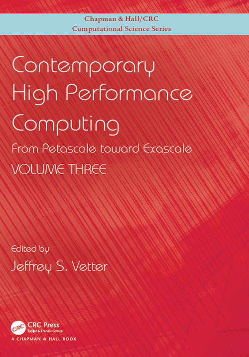 Book cover of Contemporary High Performance Computing: From Petascale toward Exascale, Volume 3 (Chapman & Hall/CRC Computational Science)