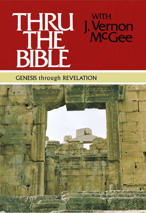 Book cover of Thru the Bible: Genesis through Revelation