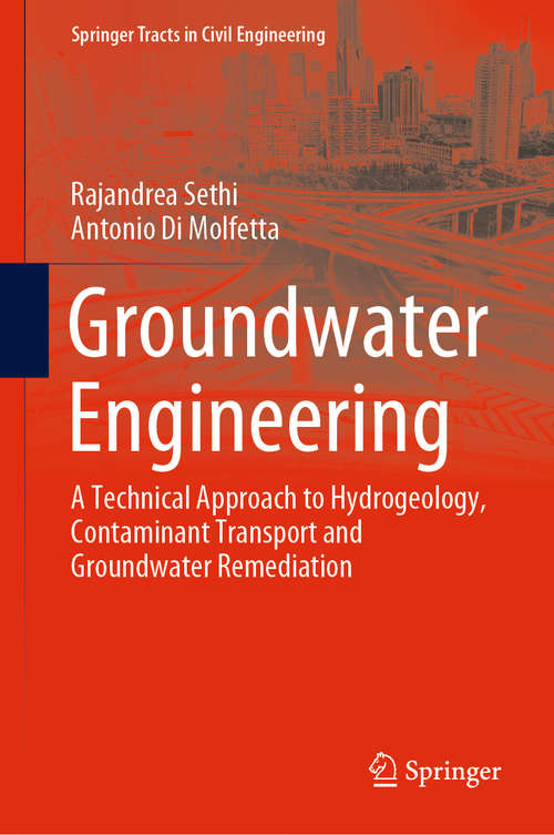 Book cover of Groundwater Engineering: A Technical Approach to Hydrogeology, Contaminant Transport and Groundwater Remediation (1st ed. 2019) (Springer Tracts in Civil Engineering)