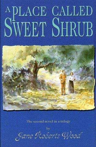 A Place Called Sweet Shrub: The Second Novel in a Trilogy (Lucinda Richards Trilogy)