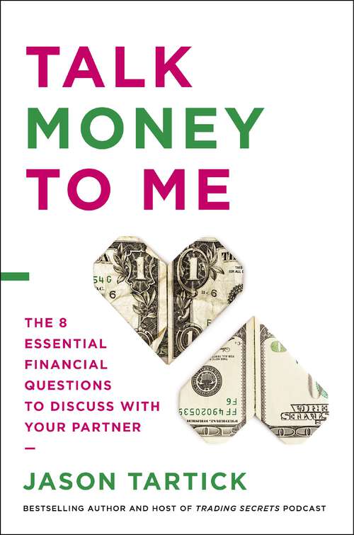 Book cover of Talk Money to Me: The 8 Essential Financial Questions to Discuss With Your Partner